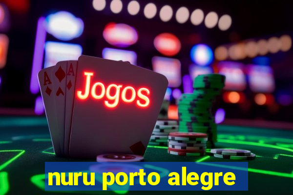 nuru porto alegre